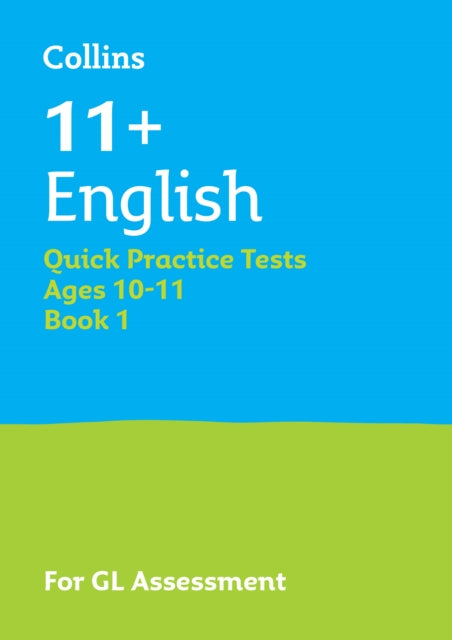 11+ English Quick Practice Tests Age 10-11 (Year 6) Book 1 : For the 2025 Gl Assessment Tests 9781844199181