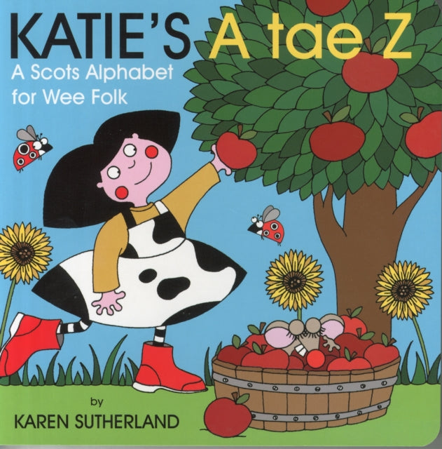 Katie's A Tae Z : An Alphabet for Wee Folk 9781845027544