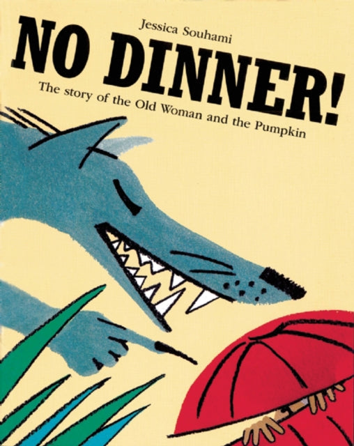 No Dinner! : The Story of the Old Woman and the Pumpkin 9781845078188