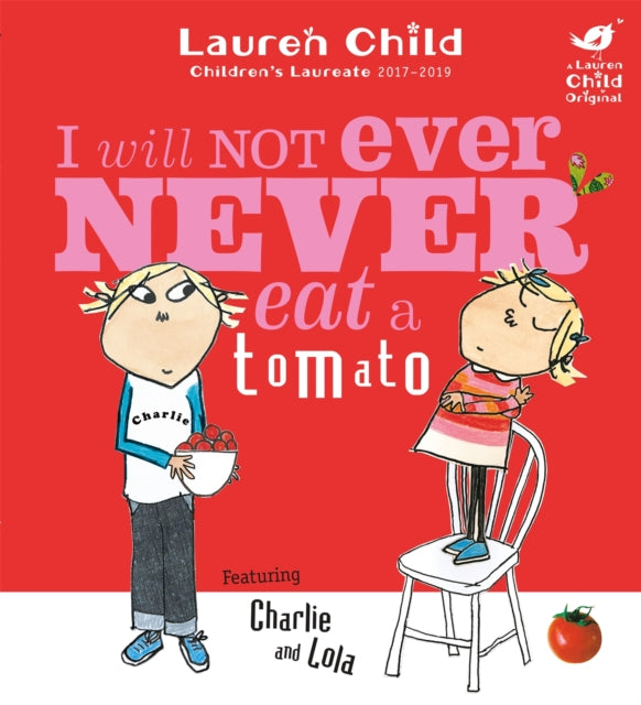 Charlie and Lola: I Will Not Ever Never Eat A Tomato 9781846168864