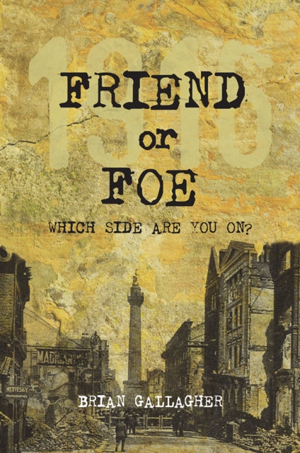 Friend or Foe : 1916: Which side are you on?-9781847176318