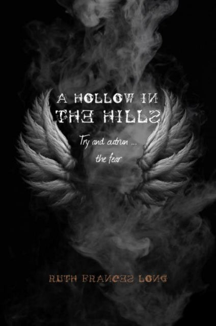 A Hollow in the Hills : Try to outrun the fear 9781847176363