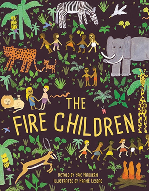 The Fire Children : A West African Folk Tale 9781847806529