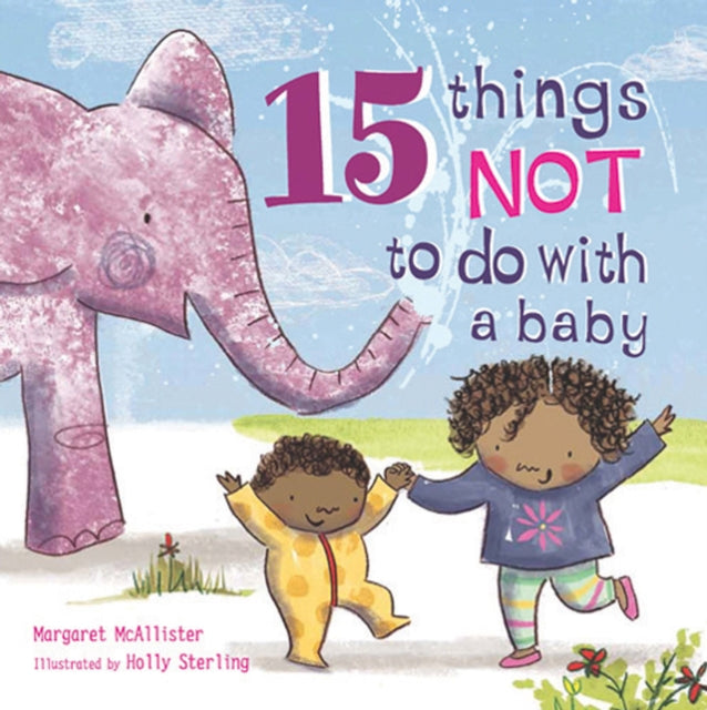 15 Things Not to Do with a Baby 9781847807533
