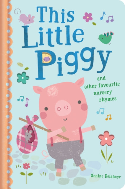 This Little Piggy and Other Favourite Nursery Rhymes 9781848698772