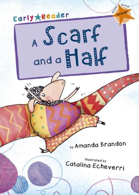 A Scarf and a Half : (Orange Early Reader) 9781848861770