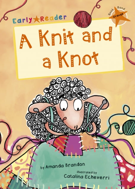 A Knit and a Knot : (Orange Early Reader) 9781848863873