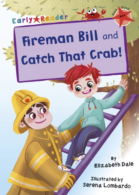 Fireman Bill and Catch That Crab! : (Red Early Reader) 9781848866539