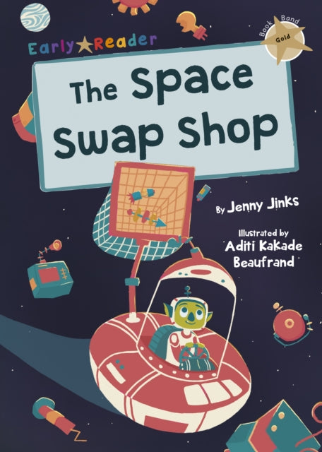 The Space Swap Shop : (Gold Early Reader) 9781848867215