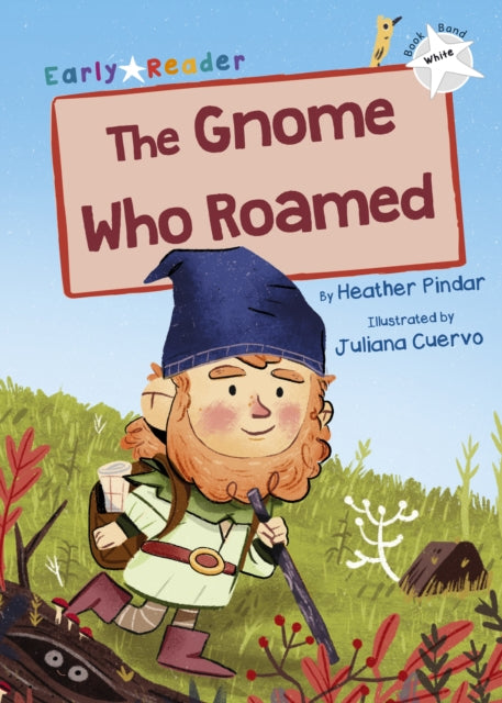 The Gnome Who Roamed : (White Early Reader) 9781848867246