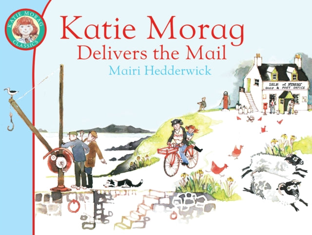 Katie Morag Delivers the Mail 9781849410915