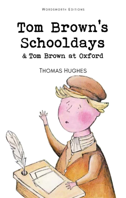 Tom Brown's Schooldays & Tom Brown at Oxford 9781853261084