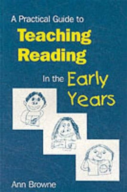A Practical Guide to Teaching Reading in the Early Years 9781853964008