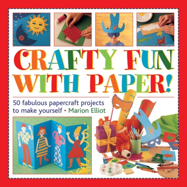 Crafty Fun With Paper! 9781861473691