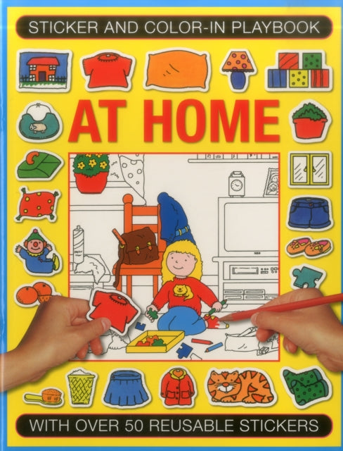 Sticker and Colour-in Playbook: at Home : With Over 50 Reusable Stickers 9781861477200