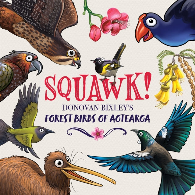 Squawk! : Donovan Bixley's Forest Birds of Aotearoa-9781869714567