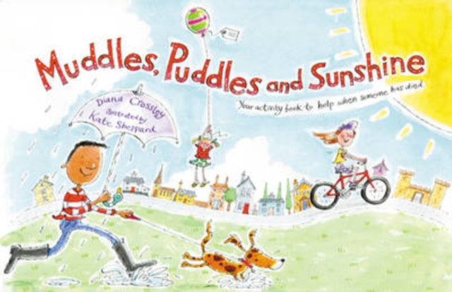 Muddles, Puddles and Sunshine : Your Activity Book to Help When Someone Has Died 9781869890582