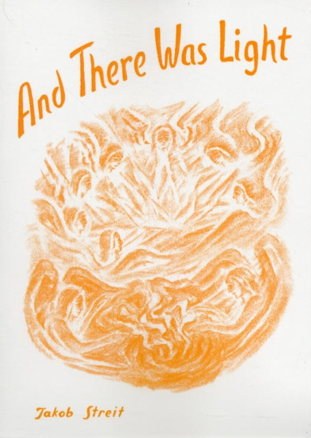 And There Was Light : From the Creation of the World to Noah's Ark 9781888365740