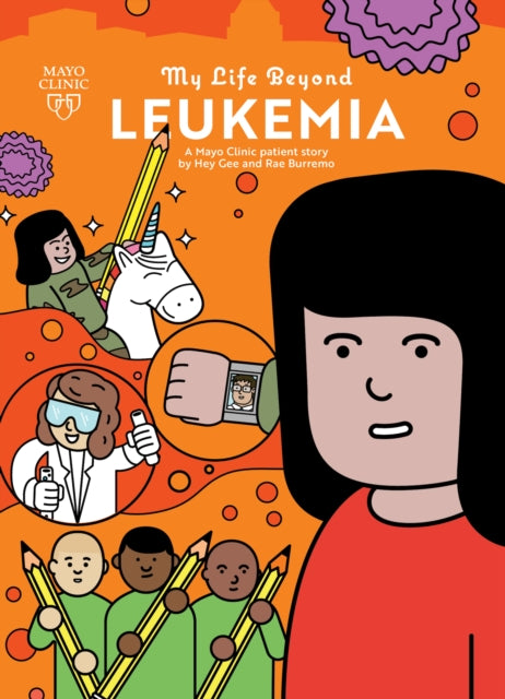 My Life Beyond Leukemia : A Mayo Clinic Patient Story-9781893005785