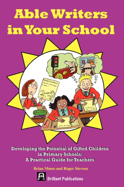 Able Writers in your School : Developing the Potential of Gifted Children in Primary Schools - A Practical Guide for Teachers 9781903853993