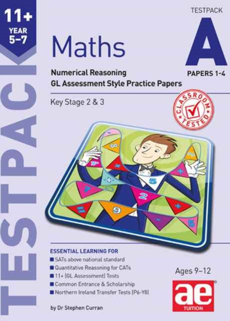 11+ Maths Year 5-7 Testpack A Papers 1-4 : Numerical Reasoning GL Assessment Style Practice Papers 9781910106884