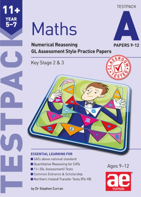 11+ Maths Year 5-7 Testpack A Papers 9-12 : Numerical Reasoning GL Assessment Style Practice Papers 9781910106907