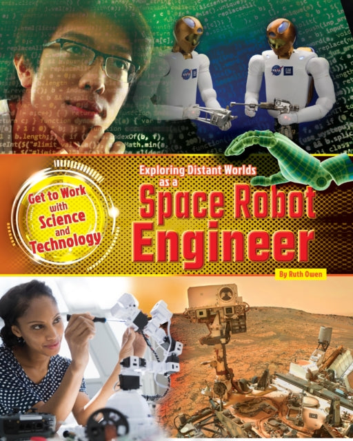 Exploring Distant Worlds as a Space Robot Engineer 9781910549971