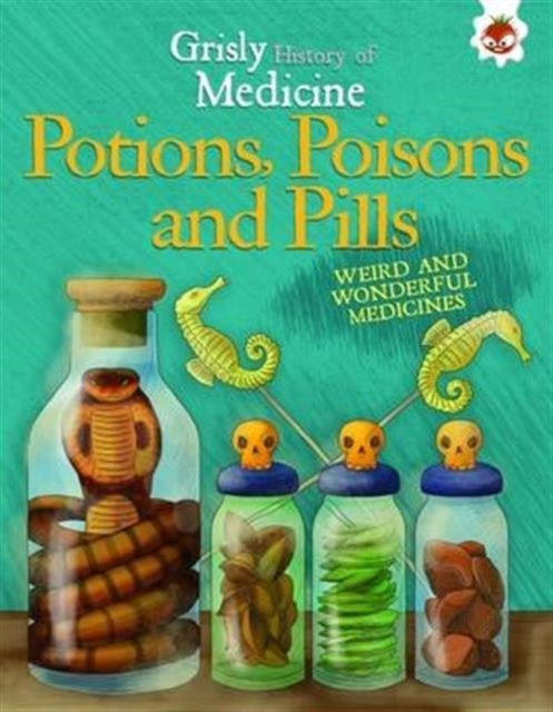 Potions, Poisons and Pills 9781910684634