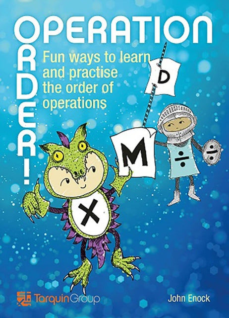 Operation Order!: Fun Ways to Learn and Practise the Order of Operations-9781911093046