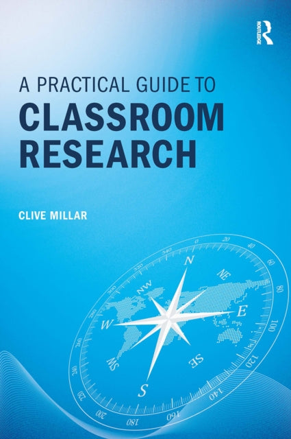 A Practical Guide to Classroom Research 9781911106364