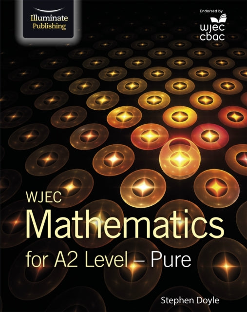 WJEC Mathematics for A2 Level: Pure 9781911208549