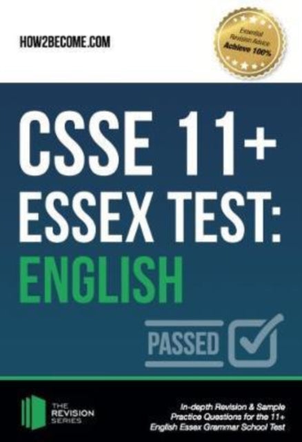 CSSE 11+ Essex Test: English : In-depth Revision & Sample Practice Questions for the 11+ English Essex Grammar School Test. 9781911259893