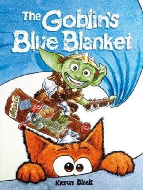 The Goblin's Blue Blanket : A story about why you shouldn't worry about the little things 9781911342878