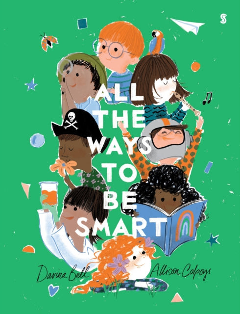 All the Ways to be Smart : the beautifully illustrated international bestseller that�celebrates the talents of every child� 9781911617556