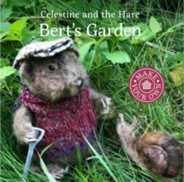 Celestine and the Hare: Bert's Garden 9781912213627