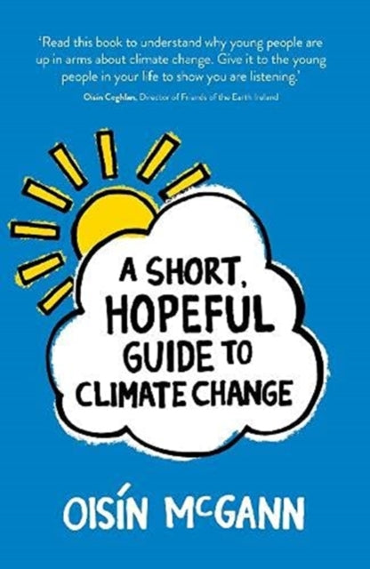 A Short, Hopeful Guide to Climate Change 9781912417742