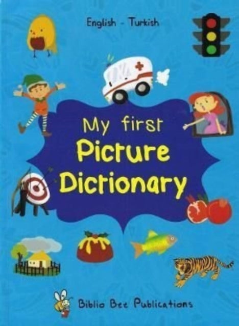My First Picture Dictionary: English-Turkish 9781912826322