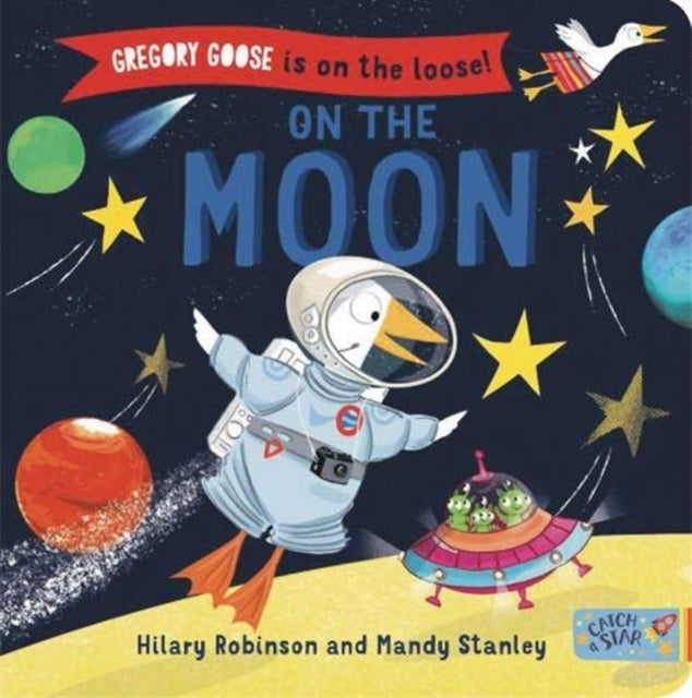 Gregory Goose is on the Loose! : On the Moon 9781912858149