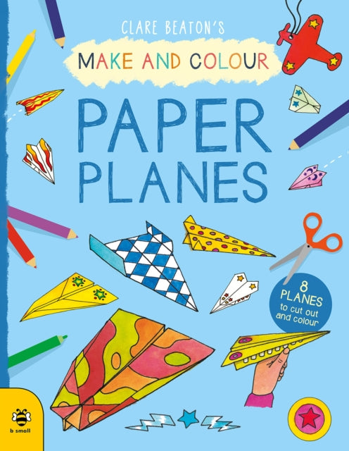 Make & Colour Paper Planes : 8 Planes to Cut out and Colour 9781912909292