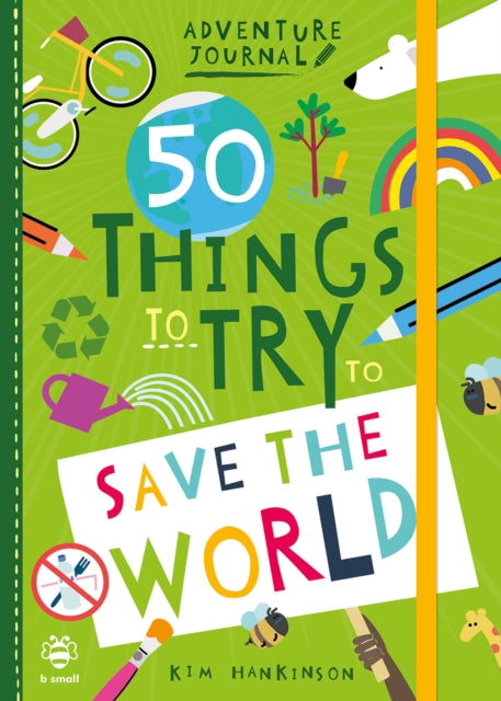 50 Things to Try to Save the World-9781912909322