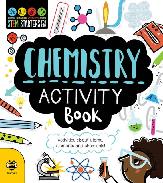 Chemistry Activity Book : Activities About Atoms, Elements and Chemicals! 9781912909360