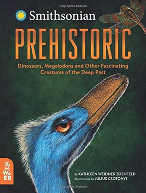 Prehistoric : Dinosaurs, Megalodons and Other Fascinating Creatures of the Deep Past 9781912920044