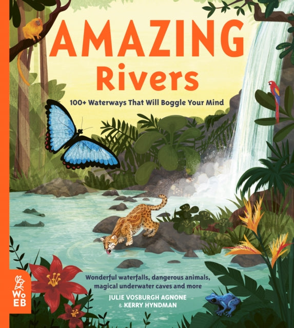 Amazing Rivers : 100+ Waterways That Will Boggle Your Mind 9781912920259