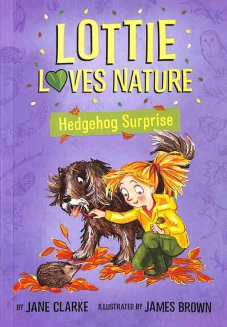Lottie Loves Nature: Hedgehog Surprise 9781912923106