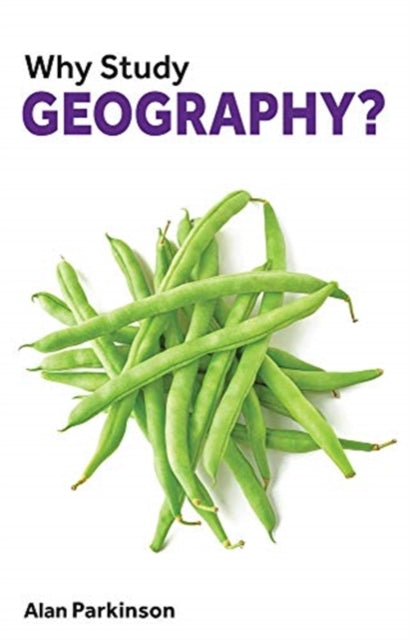 Why Study Geography? 9781913019150