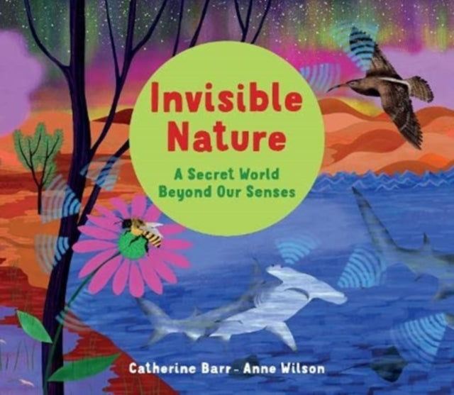 Invisible Nature : A Secret World Beyond our Senses 9781913074371