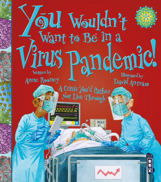 You Wouldn't Want To Be In A Virus Pandemic!-9781913337773