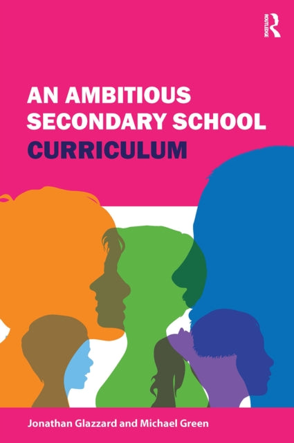 An Ambitious Secondary School Curriculum 9781913453213