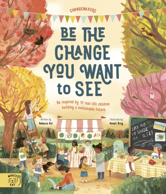 It's our Business to make a Better World : Meet 12 real-life children building a sustainable future 9781913520434