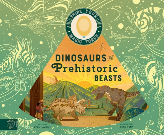 Dinosaurs and Prehistoric Beasts : Includes Magic Torch Which Illuminates More Than 50 Dinosaurs and Prehistoric Beasts 9781913520625